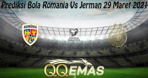 Prediksi Bola Romania Vs Jerman 29 Maret 2021