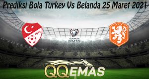 Prediksi Bola Turkey Vs Belanda 25 Maret 2021