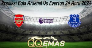 Prediksi Bola Arsenal Vs Everton 24 April 2021