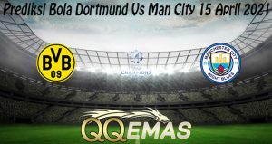 Prediksi Bola Dortmund Vs Man City 15 April 2021