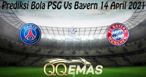 Prediksi Bola PSG Vs Bayern 14 April 2021