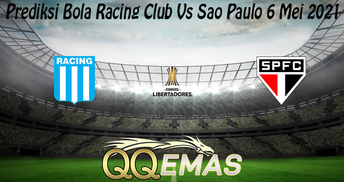 Prediksi Bola Racing Club Vs Sao Paulo 6 Mei 2021