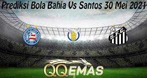 Prediksi Bola Bahia Vs Santos 30 Mei 2021