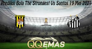 Prediksi Bola The Strongest Vs Santos 19 Mei 2021