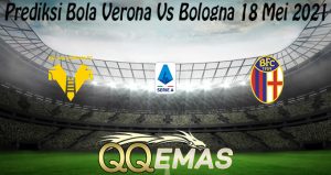 Prediksi Bola Verona Vs Bologna 18 Mei 2021