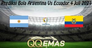 Prediksi Bola Argentina Vs Ecuador 4 Juli 2021