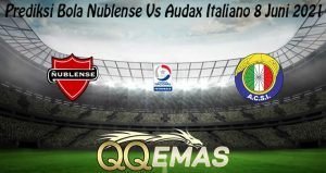 Prediksi Bola Nublense Vs Audax Italiano 8 Juni 2021