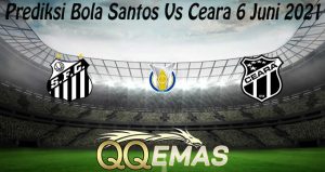 Prediksi Bola Santos Vs Ceara 6 Juni 2021