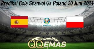 Prediksi Bola Spanyol Vs Poland 20 Juni 2021