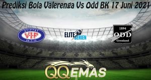 Prediksi Bola Valerenga Vs Odd BK 17 Juni 2021