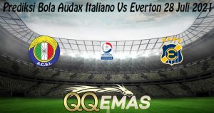 Prediksi Bola Audax Italiano Vs Everton 28 Juli 2021