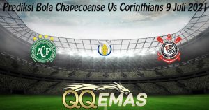 Prediksi Bola Chapecoense Vs Corinthians 9 Juli 2021