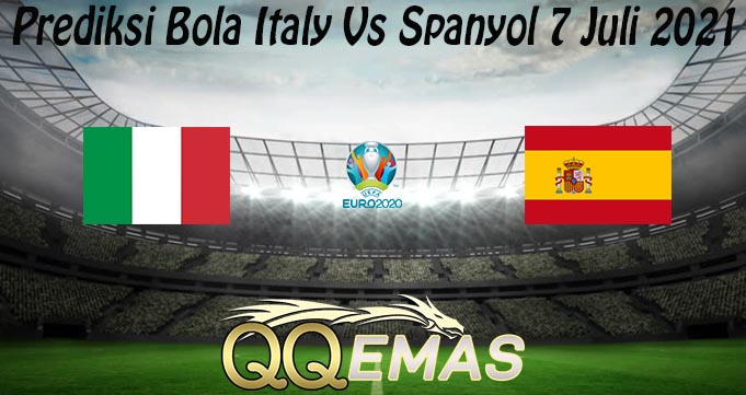 Prediksi Bola Italy Vs Spanyol 7 Juli 2021