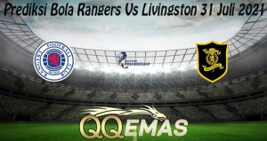 Prediksi Bola Rangers Vs Livingston 31 Juli 2021