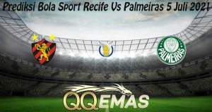 Prediksi Bola Sport Recife Vs Palmeiras 5 Juli 2021