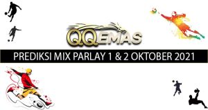 Bocoran Mix Parlay 1 Dan 2 Oktober 2021