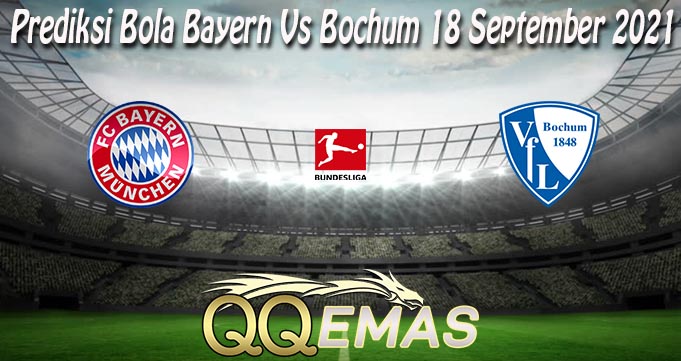 Prediksi Bola Bayern Vs Bochum 18 September 2021