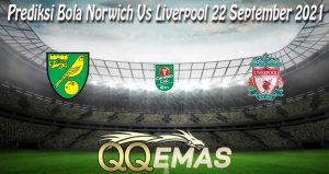 Prediksi Bola Norwich Vs Liverpool 22 September 2021