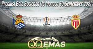 Prediksi Bola Sociedad Vs Monaco 30 September 2021