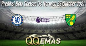 Prediksi Bola Chelsea Vs Norwich 23 Oktober 2021