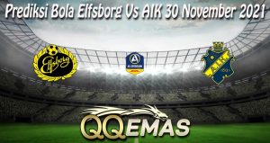 Prediksi Bola Elfsborg Vs AIK 30 November 2021