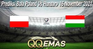 Prediksi Bola Poland Vs Hungary 16 November 2021