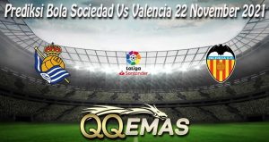 Prediksi Bola Sociedad Vs Valencia 22 November 2021