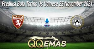 Prediksi Bola Torino Vs Udinese 23 November 2021