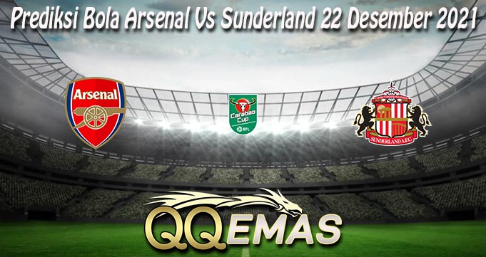 Prediksi Bola Arsenal Vs Sunderland 22 Desember 2021