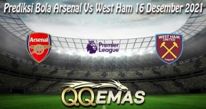 Prediksi Bola Arsenal Vs West Ham 16 Desember 2021