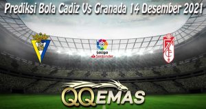 Prediksi Bola Cadiz Vs Granada 14 Desember 2021