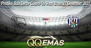 Prediksi Bola Derby County Vs West Brom 27 Desember 2021