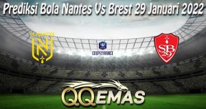 Prediksi Bola Nantes Vs Brest 29 Januari 2022