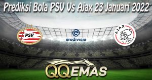 Prediksi Bola PSV Vs Ajax 23 Januari 2022