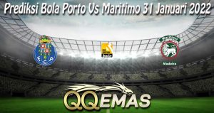 Prediksi Bola Porto Vs Maritimo 31 Januari 2022