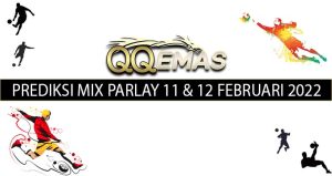 Bocoran Mix Parlay 11 Dan 12 Februari 2022