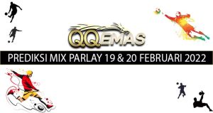 Bocoran Mix Parlay 19 Dan 20 Februari 2022