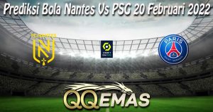 Prediksi Bola Nantes Vs PSG 20 Februari 2022