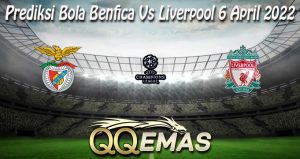 Prediksi Bola Benfica Vs Liverpool 6 April 2022