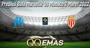 Prediksi Bola Marseille Vs Monaco 7 Maret 2022