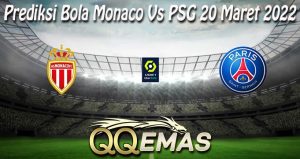 Prediksi Bola Monaco Vs PSG 20 Maret 2022