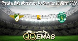 Prediksi Bola Moreirense Vs Sporting 15 Maret 2022