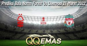 Prediksi Bola Nottm Forest Vs Liverpool 21 Maret 2022