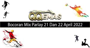 Bocoran Mix Parlay 21 Dan 22 April 2022