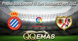 Prediksi Bola Espanyol Vs Rayo Vallecano 22 April 2022