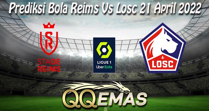 Prediksi Bola Reims Vs Losc 21 April 2022