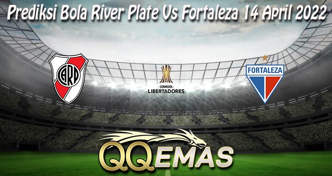 Prediksi Bola River Plate Vs Fortaleza 14 April 2022