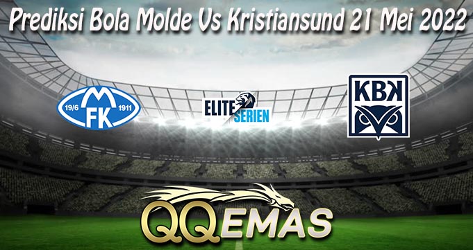 Prediksi Bola Molde Vs Kristiansund 21 Mei 2022