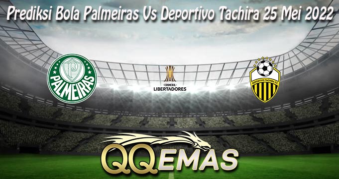 Prediksi Bola Palmeiras Vs Deportivo Tachira 25 Mei 2022