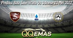 Prediksi Bola Salernitana Vs Udinese 23 Mei 2022